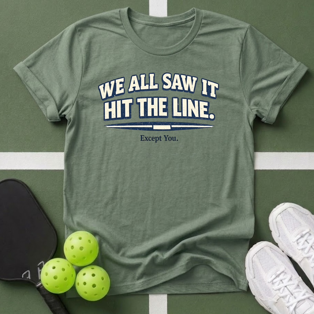 We All Saw It, Hit The Line T-Shirt