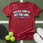 We All Saw It, Hit The Line T-Shirt
