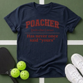 Poacher (poh-cher) T-Shirt