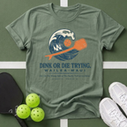 Dink or Die Trying Maui T-Shirt