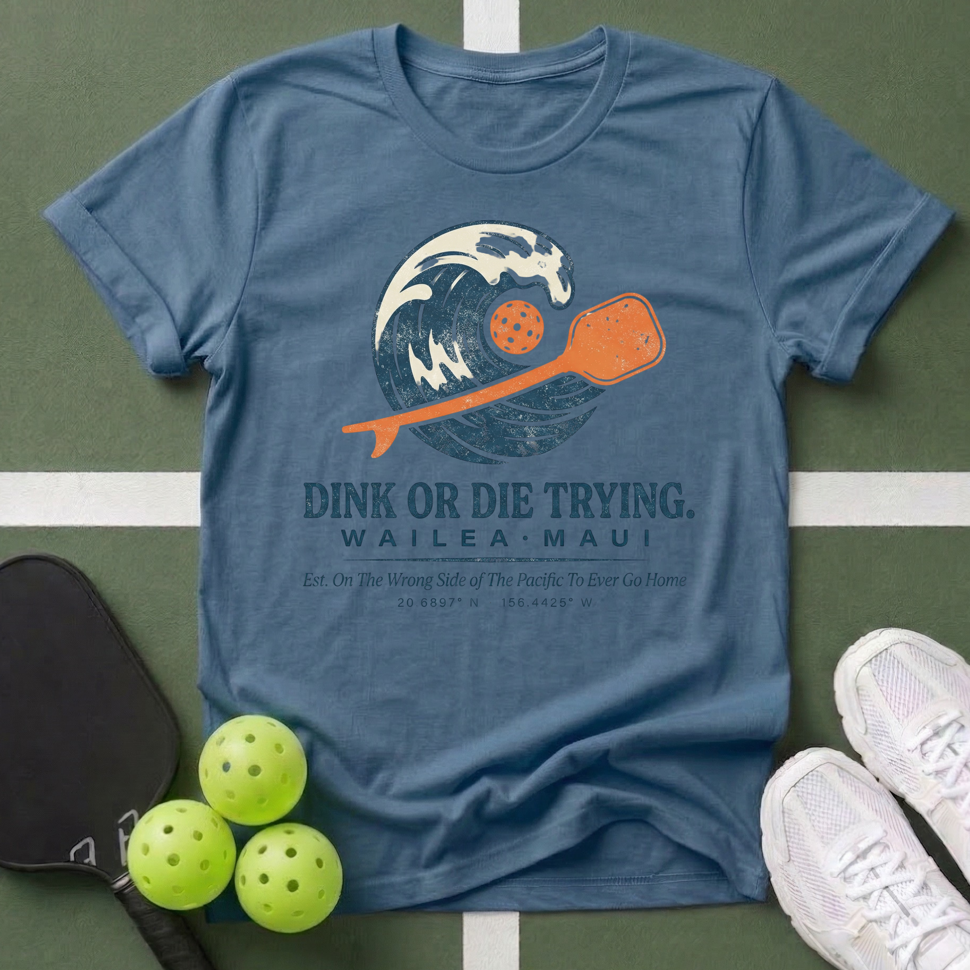Dink or Die Trying Maui T-Shirt