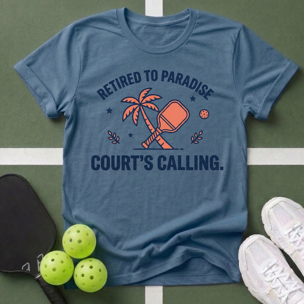 Retired to Paradise, Court's Calling T-Shirt