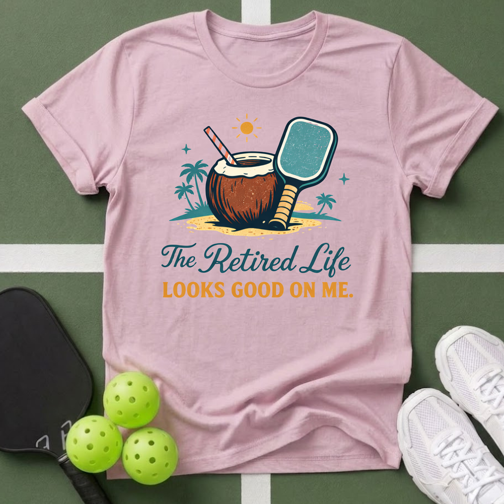 The Retired Life Looks Good On Me T-Shirt