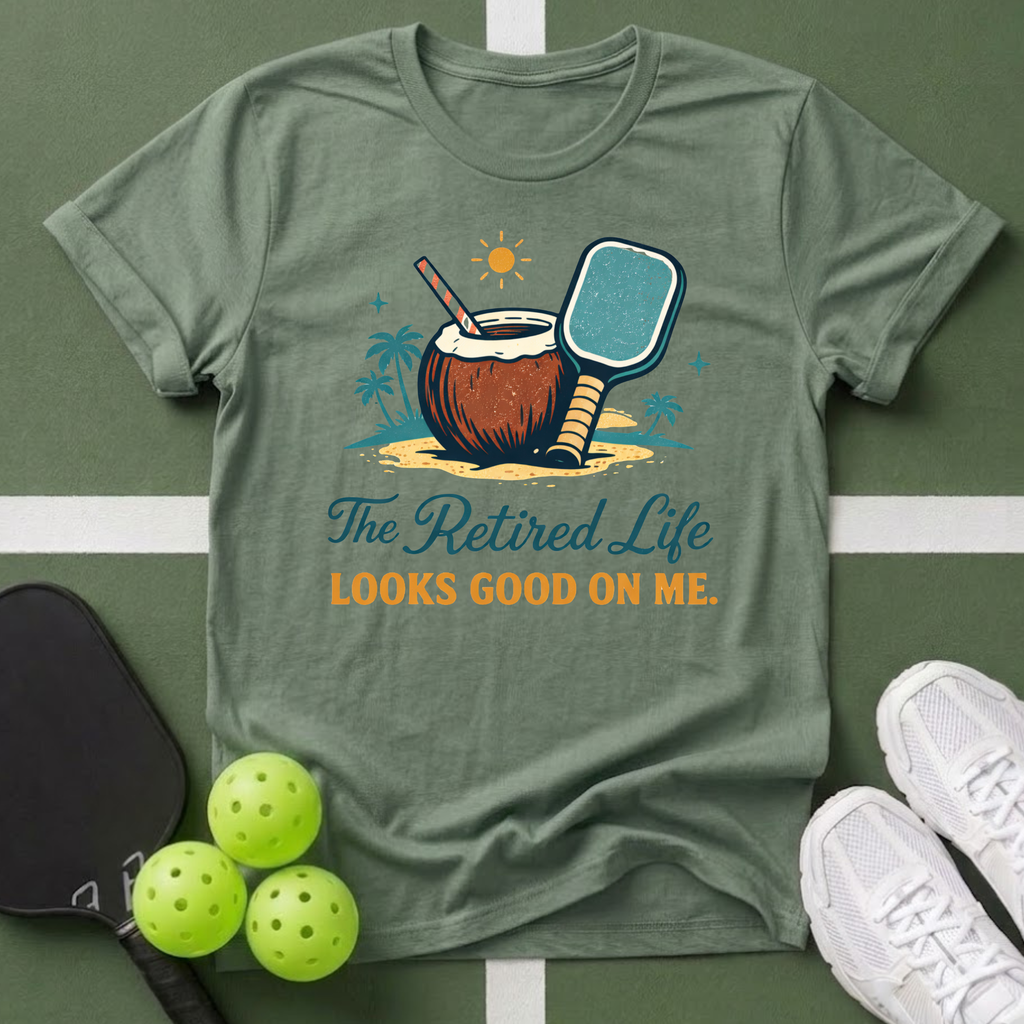 The Retired Life Looks Good On Me T-Shirt