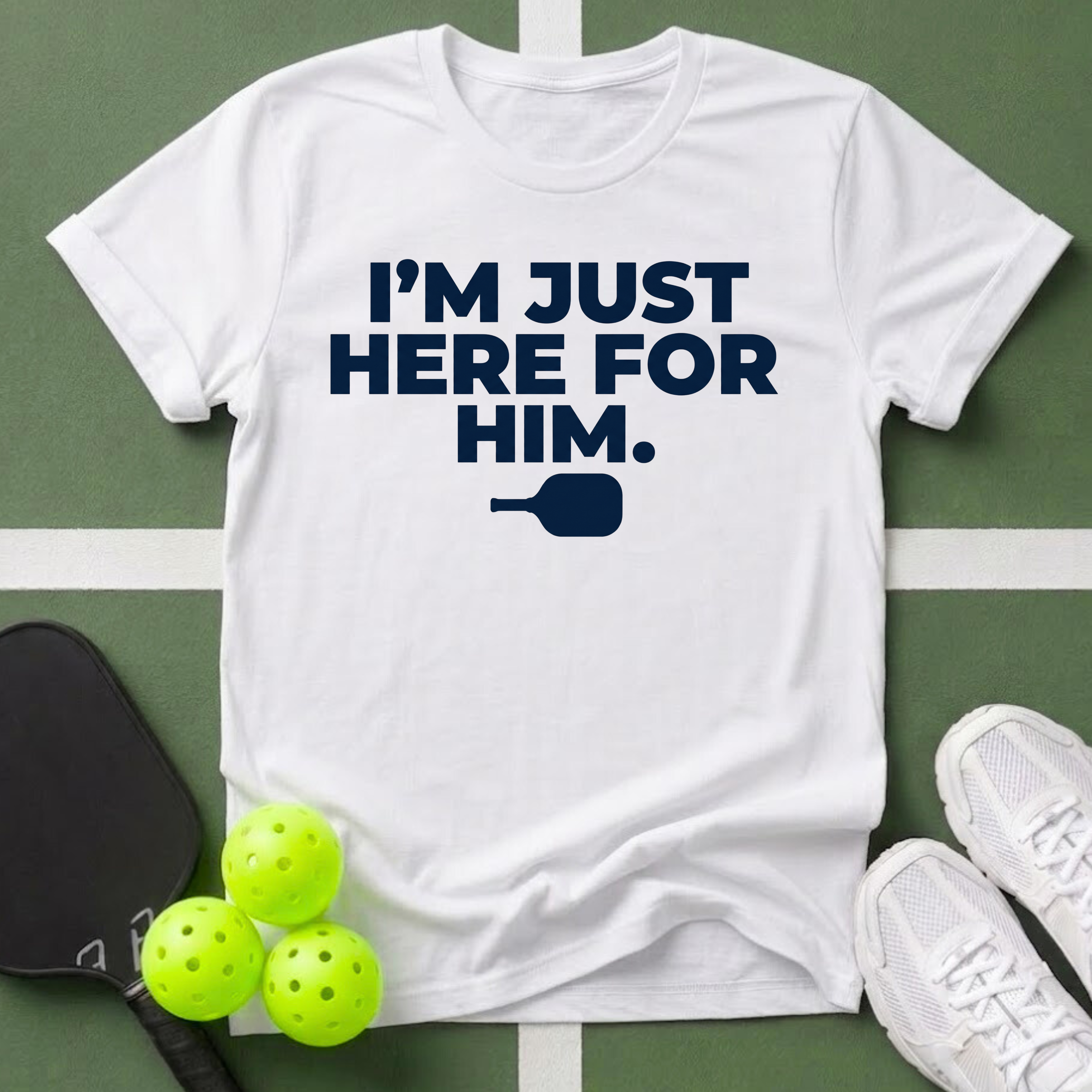I'm Just Here For Him T-Shirt