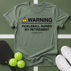 WARNING: Pickleball Ruined My Retirement T-Shirt