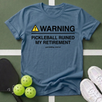 WARNING: Pickleball Ruined My Retirement T-Shirt