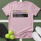 My Therapist Suggested Pickleball T-Shirt