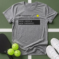 My Therapist Suggested Pickleball T-Shirt