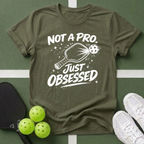Not A Pro, Just Obsessed T-Shirt