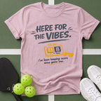 Here for the Vibes T-Shirt