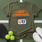 Not Competitive T-Shirt