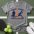 Casual Player, Intense Competitor T-Shirt