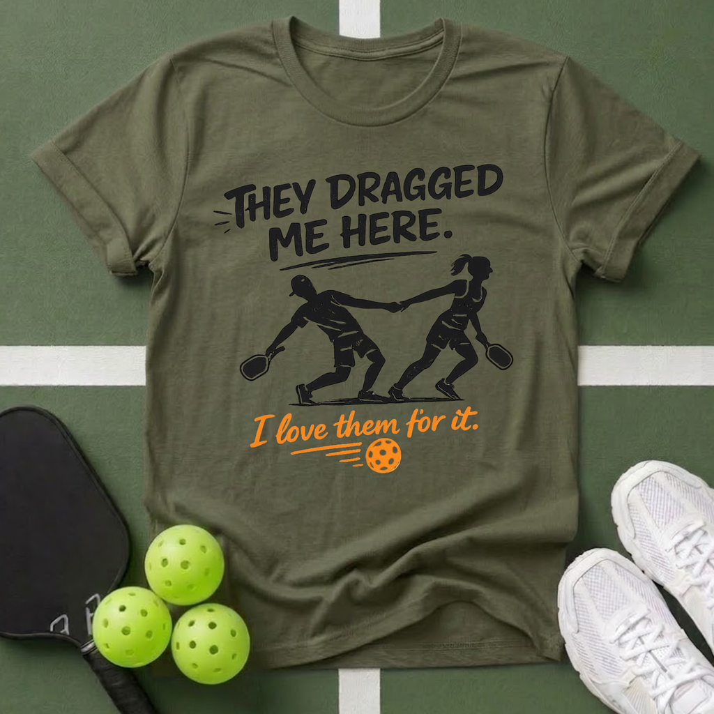 They Dragged Me Here T-Shirt