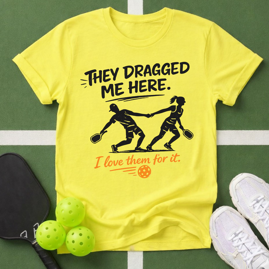 They Dragged Me Here T-Shirt