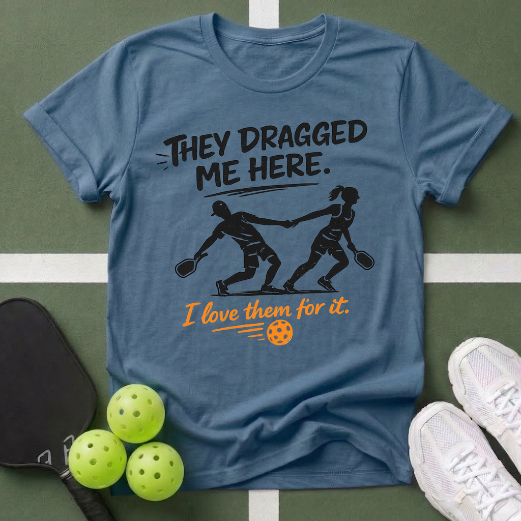 They Dragged Me Here T-Shirt