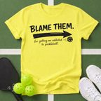Blame Them Pickleball T-Shirt