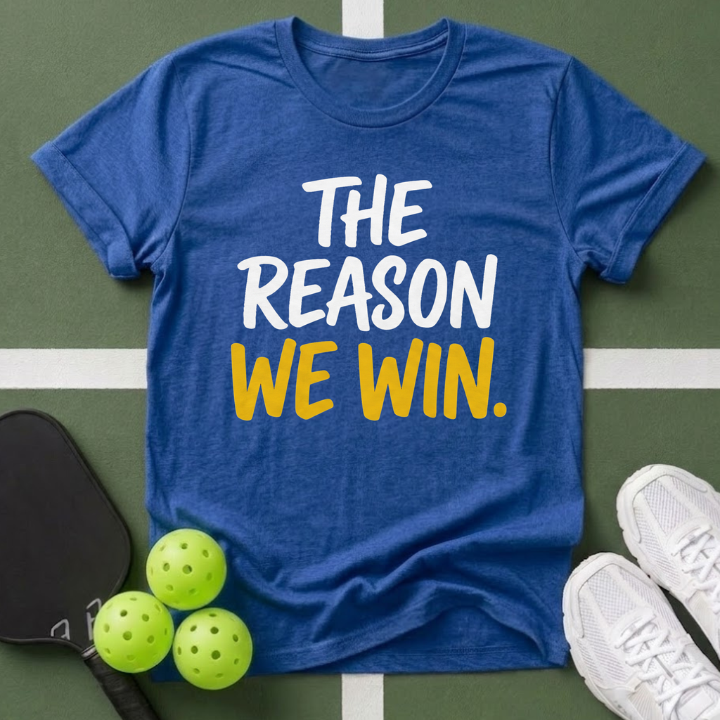 The Reason We T-Shirt