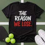 The Reason We T-Shirt