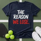 The Reason We T-Shirt