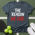The Reason We T-Shirt