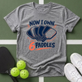 Now I Own 6 Paddles 2 T-Shirt