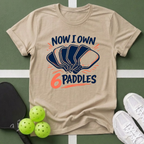 Now I Own 6 Paddles 2 T-Shirt