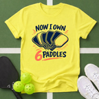 Now I Own 6 Paddles 2 T-Shirt