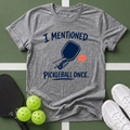 Now I Own 6 Paddles 1 T-Shirt