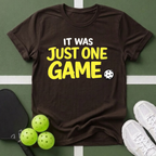 It Was Just One Game T-Shirt