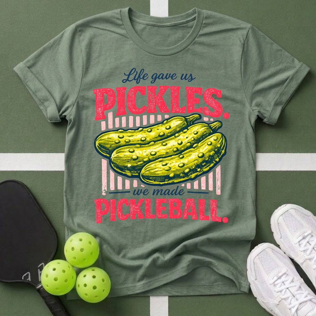 Life Gave Us Pickles, We Made Pickleball T-Shirt