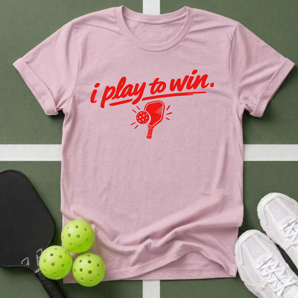 I Play to Win T-Shirt