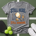 Still Here. Still Winning T-Shirt
