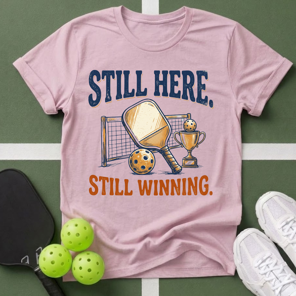Still Here. Still Winning T-Shirt