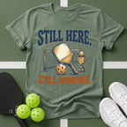 Still Here. Still Winning T-Shirt