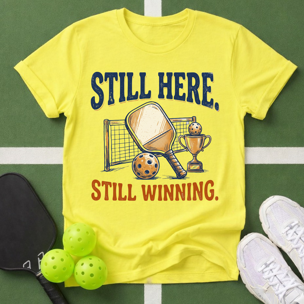 Still Here. Still Winning T-Shirt
