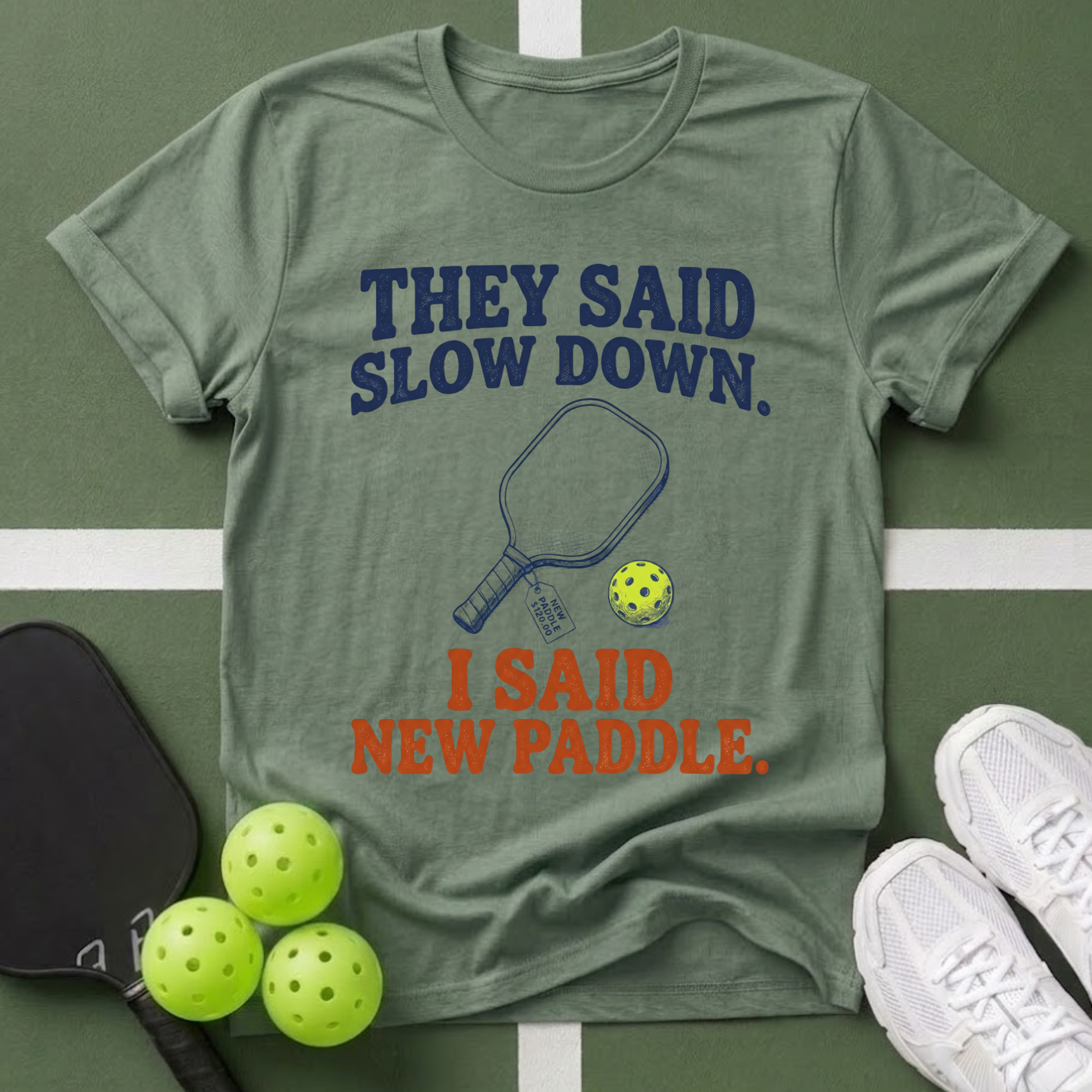 They Said Slow Down, I Said New Paddle T-Shirt