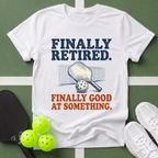 Finally Retired. Finally Good at Something.