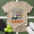 Get In Loser, We’re Going to Pickleball T-Shirt