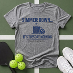 A Simmer Down It’s Tuesday Morning T-Shirt