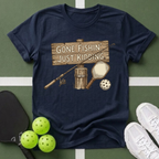 Gone Fishin' Just Kidding T-Shirt