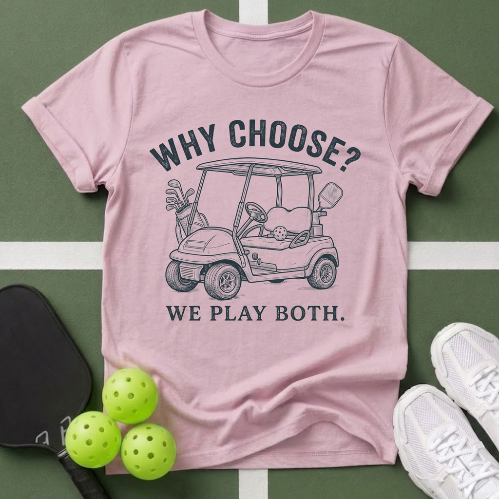 Why Choose? We Play Both T-Shirt
