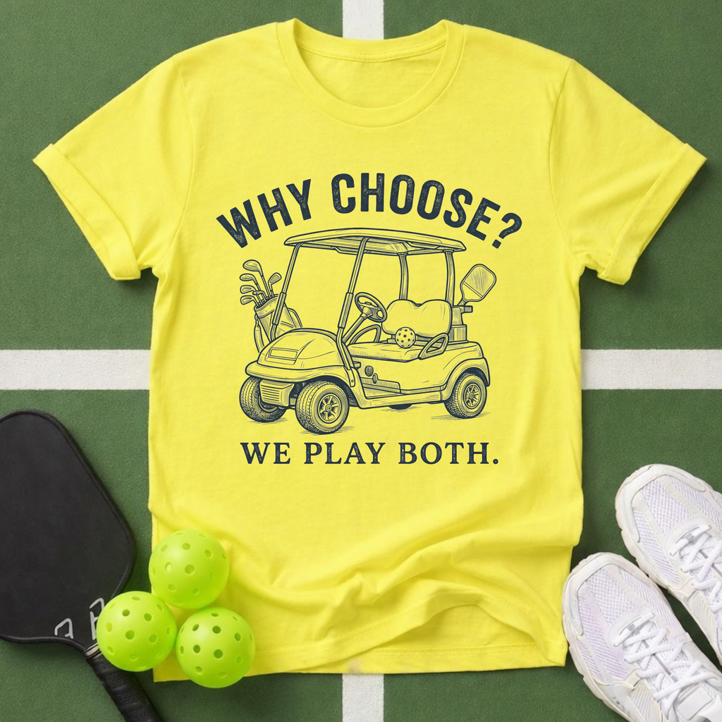 Why Choose? We Play Both T-Shirt