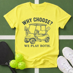 Why Choose? We Play Both T-Shirt