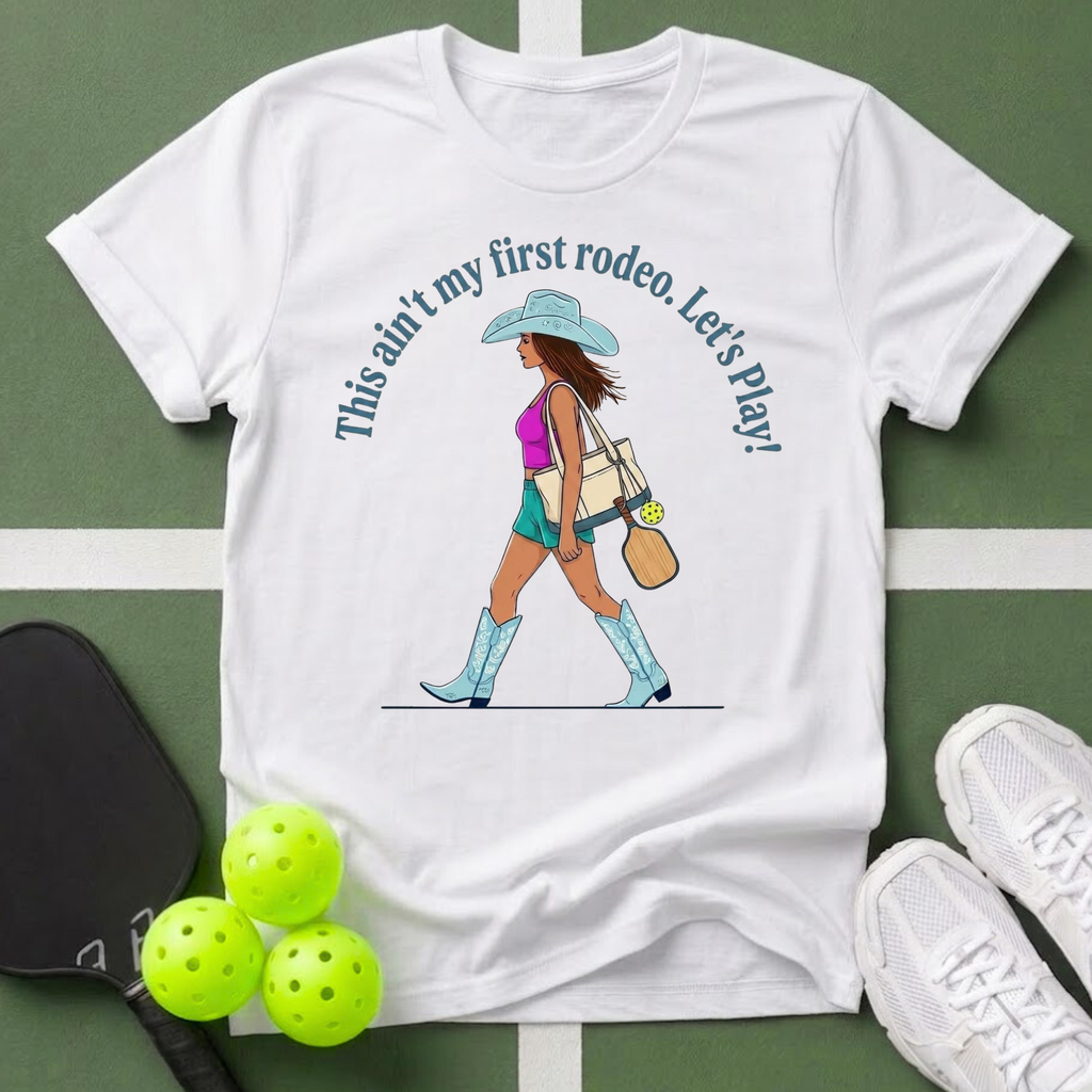 This Ain’t My First Rodeo, Let’s Play T-Shirt