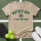Rotate Off, It’s Not Your Court T-Shirt