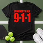Somebody Call 9-1-1 T-Shirt