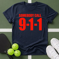 Somebody Call 9-1-1 T-Shirt