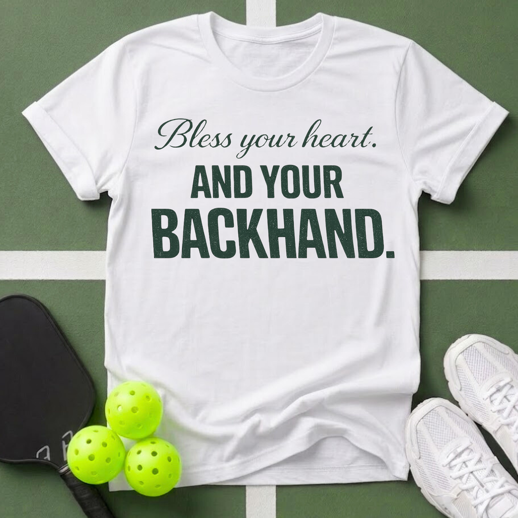 Bless Your Heart and Your Backhand T-Shirt