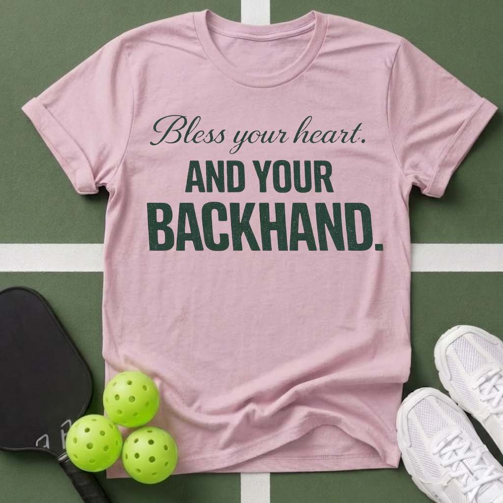 Bless Your Heart and Your Backhand T-Shirt